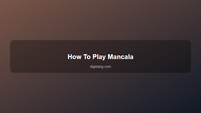 How to Play Mancala: Rules, Strategy & Tips